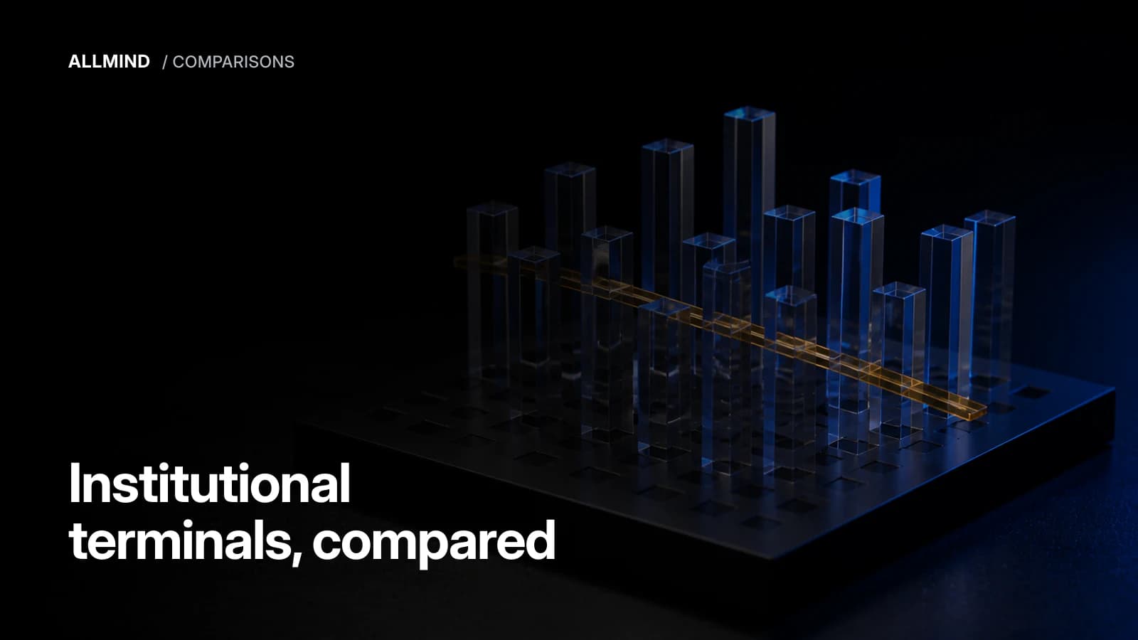 Editorial cover reading 'Institutional terminals, compared' over glass columns rising from a black slab like a bar chart
